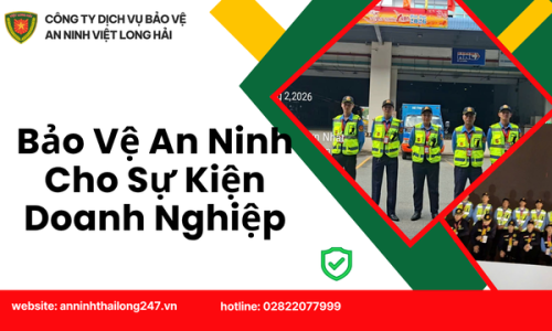 Bảo Vệ An Ninh Cho Sự Kiện Doanh Nghiệp