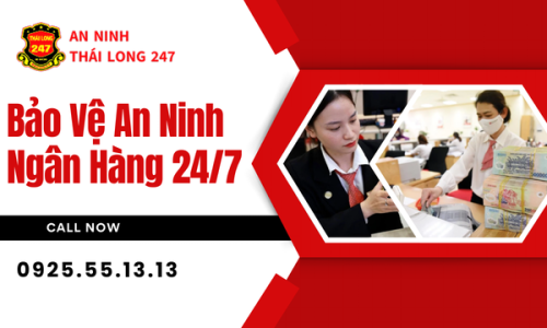 Bảo Vệ An Ninh Ngân Hàng 24/7