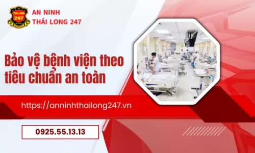 Bảo vệ bệnh viện theo tiêu chuẩn an toàn