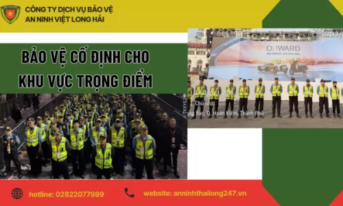 Bảo Vệ Cố Định Cho Khu Vực Trọng Điểm