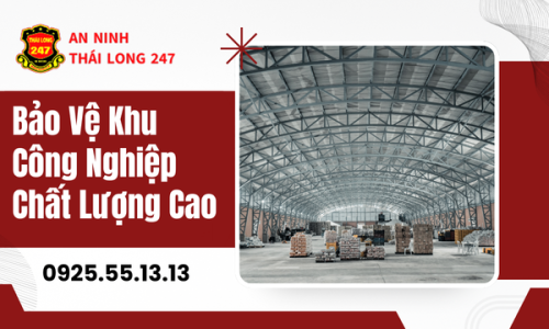 Bảo Vệ Khu Công Nghiệp Chất Lượng Cao