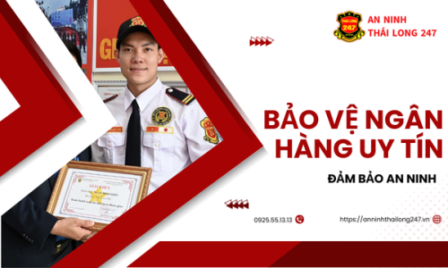 Bảo Vệ Ngân Hàng Uy Tín, Đảm Bảo An Ninh