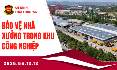Bảo Vệ Nhà Xưởng Trong Khu Công Nghiệp