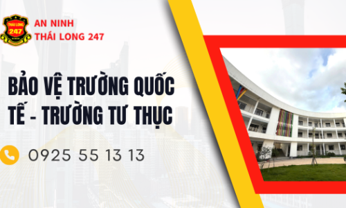 Bảo Vệ Trường Quốc Tế – Trường Tư Thục