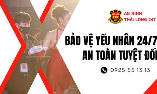Bảo Vệ Yếu Nhân 24/7 An Toàn Tuyệt Đối