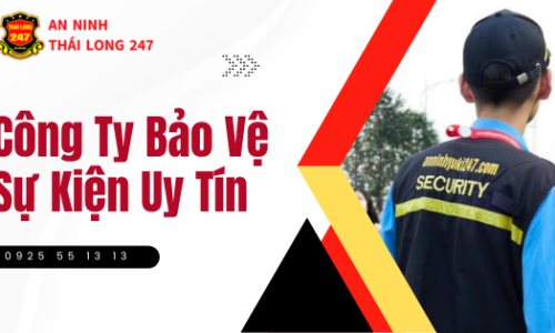 Công Ty Bảo Vệ Sự Kiện Uy Tín