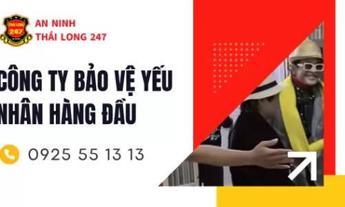 Công ty bảo vệ yếu nhân hàng đầu
