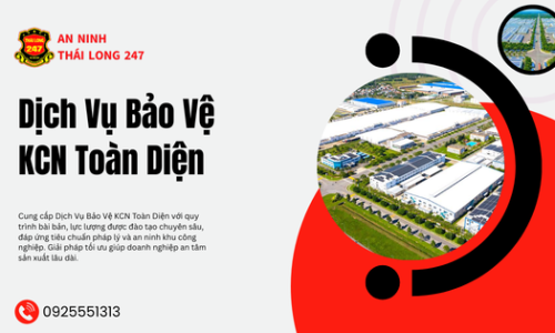 Dịch Vụ Bảo Vệ KCN Toàn Diện