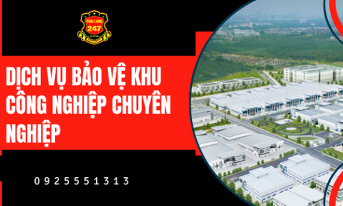 Dịch Vụ Bảo Vệ Khu Công Nghiệp Chuyên Nghiệp
