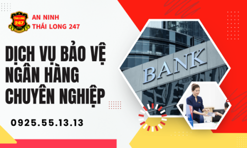 Dịch Vụ Bảo Vệ Ngân Hàng Chuyên Nghiệp