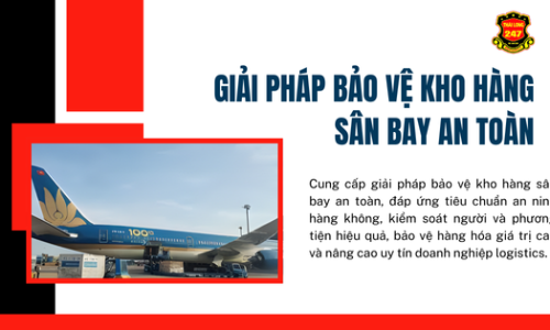 Giải pháp bảo vệ kho hàng sân bay an toàn