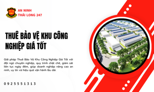 Thuê Bảo Vệ Khu Công Nghiệp Giá Tốt