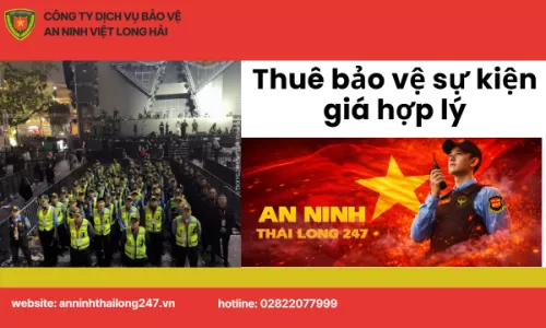 Thuê bảo vệ sự kiện giá hợp lý
