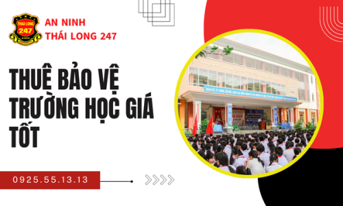 Thuê Bảo Vệ Trường Học Giá Tốt