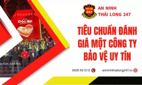 Tiêu Chuẩn Đánh Giá Một Công Ty Bảo Vệ Uy Tín